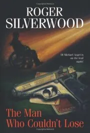 Book cover for "The Man Who Couldn't Lose" by Roger Silverwood