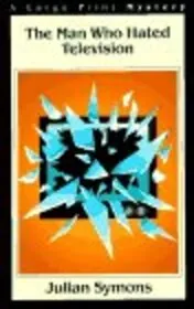 Book cover for "The Man Who Hated Television / Did Sherlock Holmes Meet Hercule?" by Julian Symons