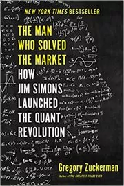 Book cover for "The Man Who Solved the Market" by Gregory Zuckerman