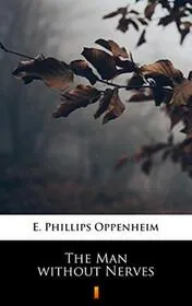 Book cover for "The Man Without Nerves / The Bank Manager" by E Phillips Oppenheim