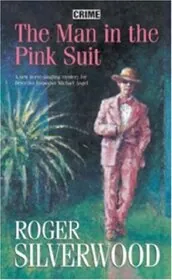 Book cover for "The Man in the Pink Suit" by Roger Silverwood