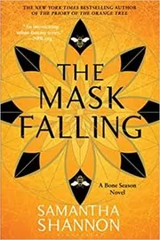 Book cover for "The Mask Falling" by Samantha Shannon