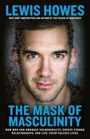 Book cover for "The Mask of Masculinity" by Lewis Howes