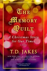Book cover for "The Memory Quilt" by T. D. Jakes