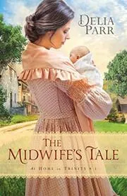 Book cover for "The Midwife's Tale / A Place Called Trinity" by Delia Parr