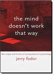 Book cover for "The Mind Doesn't Work That Way" by Jerry A. Fodor