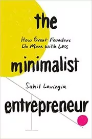 Book cover for "The Minimalist Entrepreneur" by Sahil Lavingia