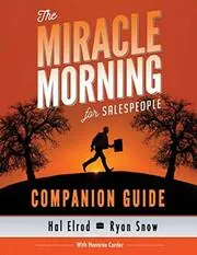 Book cover for "The Miracle Morning for Salespeople Companion Guide" by Hal Elrod