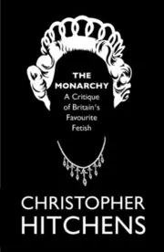 Book cover for "The Monarchy" by Christopher Hitchens