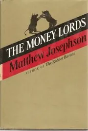 Book cover for "The Money Lords" by Matthew Josephson