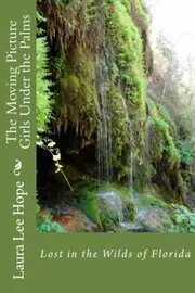Book cover for "The Moving Picture Girls Under the Palms / Lost in the Wilds of Florida" by Laura Lee Hope