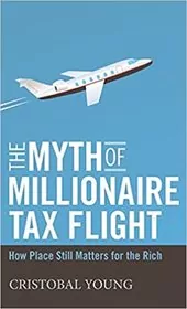 Book cover for "The Myth of Millionaire Tax Flight" by Cristobal Young