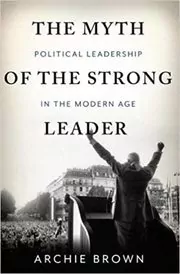 Book cover for "The Myth of the Strong Leader" by Archie Brown