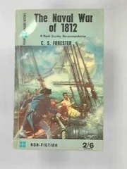 Book cover for "The Naval War of 1812 / The Age of Fighting Sail" by CS Forester
