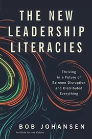 Book cover for "The New Leadership Literacies" by Bob Johansen