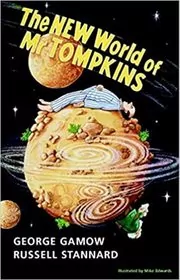 Book cover for "The New World of Mr Tompkins" by George Gamow