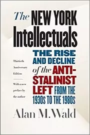 Book cover for "The New York Intellectuals" by Alan M. Wald