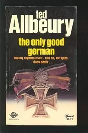Book cover for "The Only Good German / Mission Berlin" by Ted Allbeury