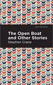 Book cover for "The Open Boat and Other Stories" by Stephen Crane
