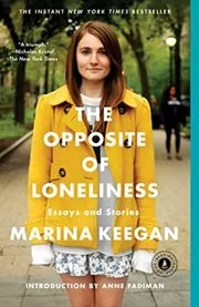 Book cover for "The Opposite of Loneliness" by Marina Keegan