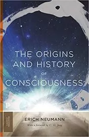 Book cover for "The Origins and History of Consciousness" by Erich Neumann