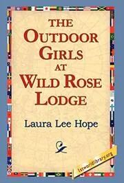 Book cover for "The Outdoor Girls at Wild Rose Lodge / The Hermit of Moonlight Falls" by Laura Lee Hope