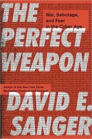 Book cover for "The Perfect Weapon" by David E. Sanger