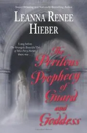 Book cover for "The Perilous Prophecy of Guard and Goddess / Perilous Prophecy" by Leanna Renee Hieber