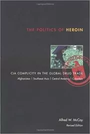 Book cover for "The Politics of Heroin" by Alfred W. McCoy