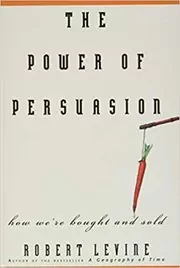 Book cover for "The Power of Persuasion" by Robert Levine