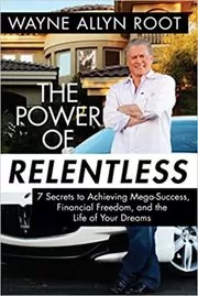 Book cover for "The Power of Relentless" by Wayne Allyn Root