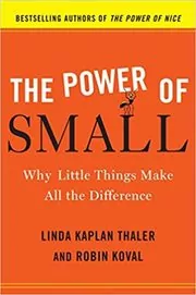 Book cover for "The Power of Small" by Linda Kaplan Thaler