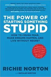 Book cover for "The Power of Starting Something Stupid" by Richie Norton