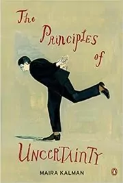 Book cover for "The Principles of Uncertainty" by Maira Kalman