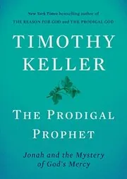 Book cover for "The Prodigal Prophet" by Tim Keller