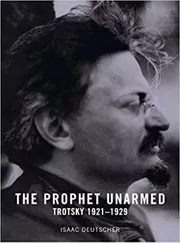 Book cover for "The Prophet Unarmed" by Isaac Deutscher