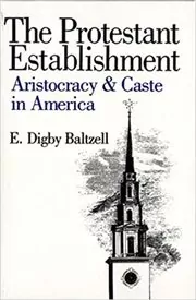 Book cover for "The Protestant Establishment" by E. Digby Baltzell