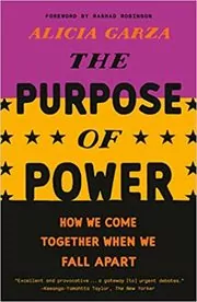 Book cover for "The Purpose of Power" by Alicia Garza