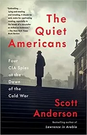 Book cover for "The Quiet Americans" by Scott Anderson