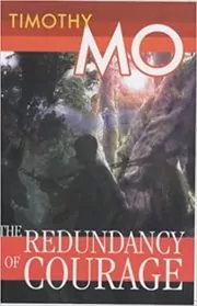 Book cover for "The Redundancy of Courage" by Timothy Mo