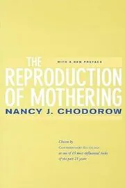 Book cover for "The Reproduction of Mothering" by Nancy J. Chodorow