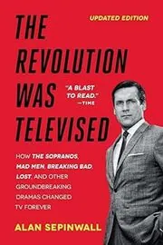 Book cover for "The Revolution Was Televised" by Alan Sepinwall