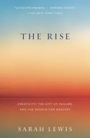 Book cover for "The Rise" by Sarah Lewis