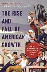 Book cover for "The Rise and Fall of American Growth" by Robert J. Gordon
