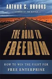 Book cover for "The Road to Freedom" by Arthur C. Brooks