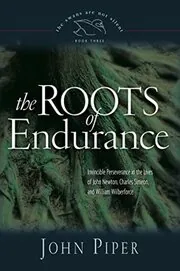 Book cover for "The Roots of Endurance" by John Piper