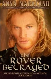 Book cover for "The Rover Betrayed / Viking Betrayed" by Anna Markland