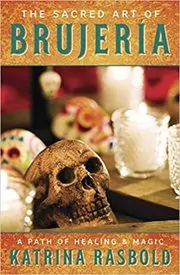 Book cover for "The Sacred Art of Brujeria" by Katrina Rasbold