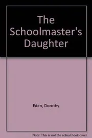 Book cover for "The Schoolmaster's Daughter/The Daughters of Ardmore Hall" by Dorothy Eden