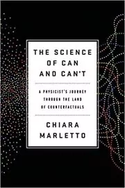 Book cover for "The Science of Can and Can't" by Chiara Marletto